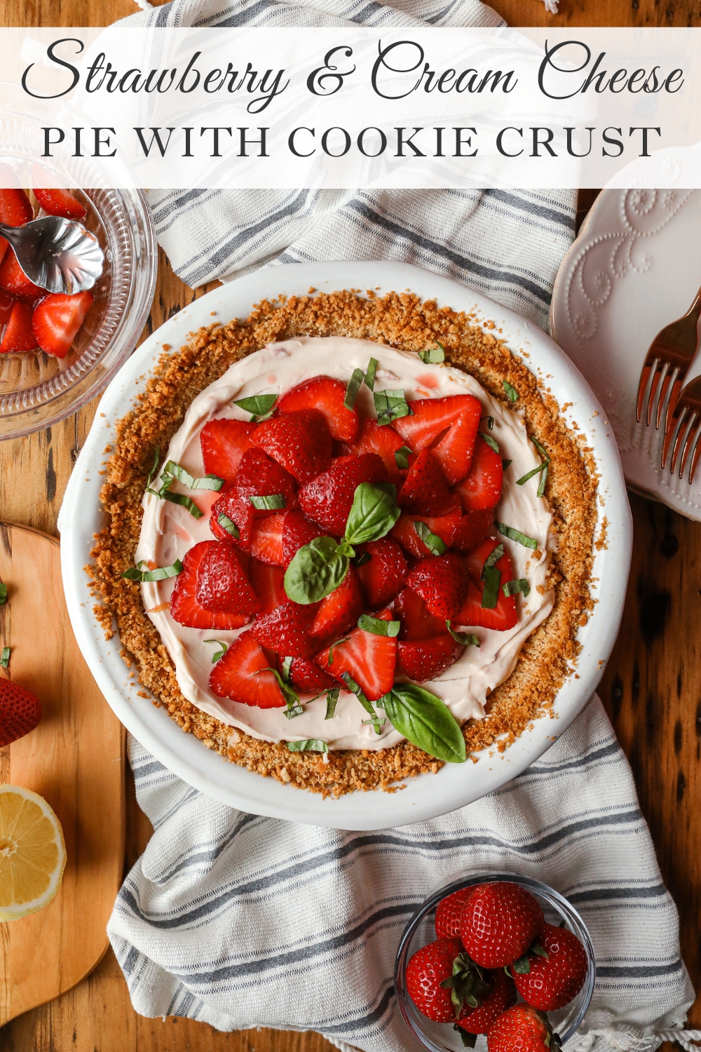 Strawberry and Cream Cheese Pie with Cookie Crust - Sugar Maple Farmhouse
