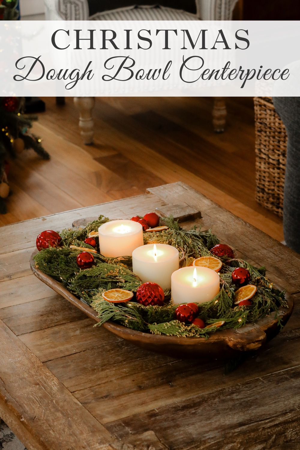 Christmas Dough Bowl Centerpiece - Sugar Maple Farmhouse