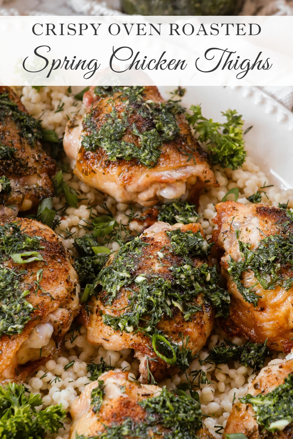 Crispy Oven Roasted Chicken Thighs with Spring Herbs