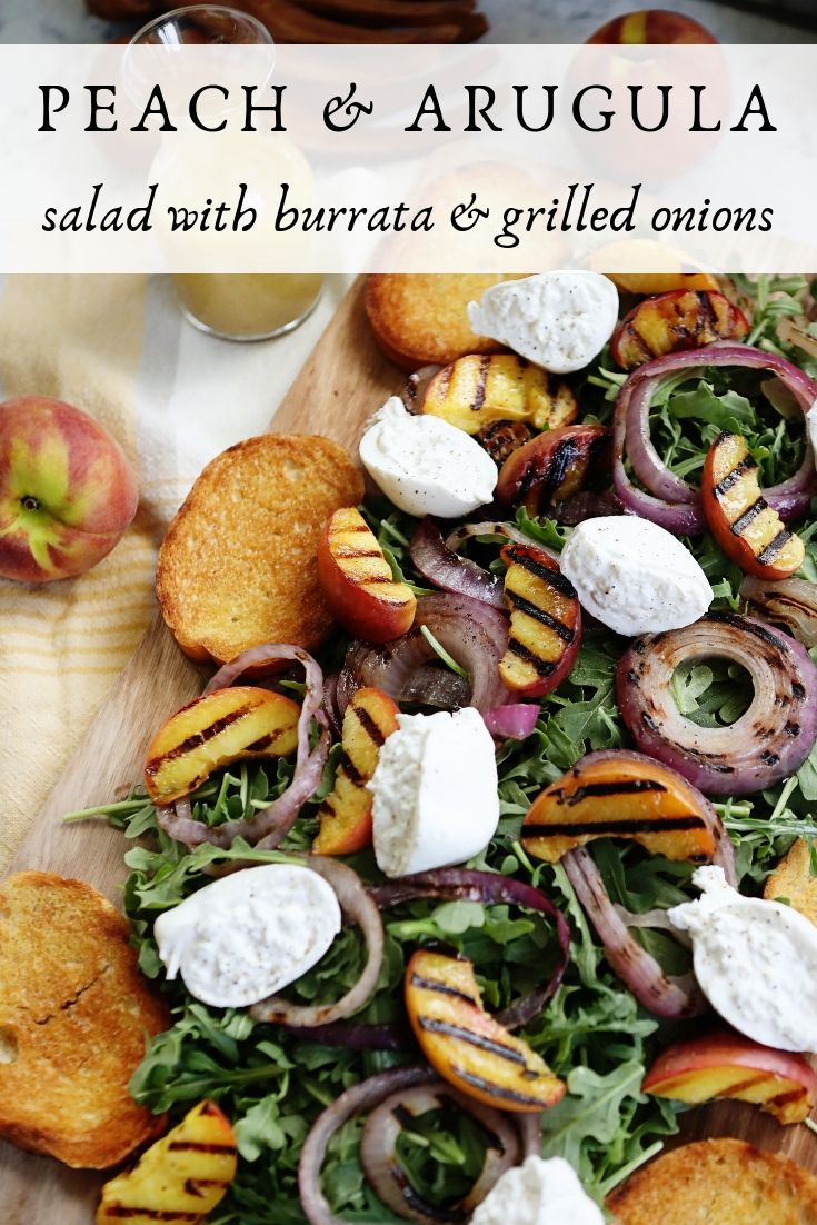 Peach and Arugula Salad with burrata and grilled onions